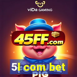 5l com bet